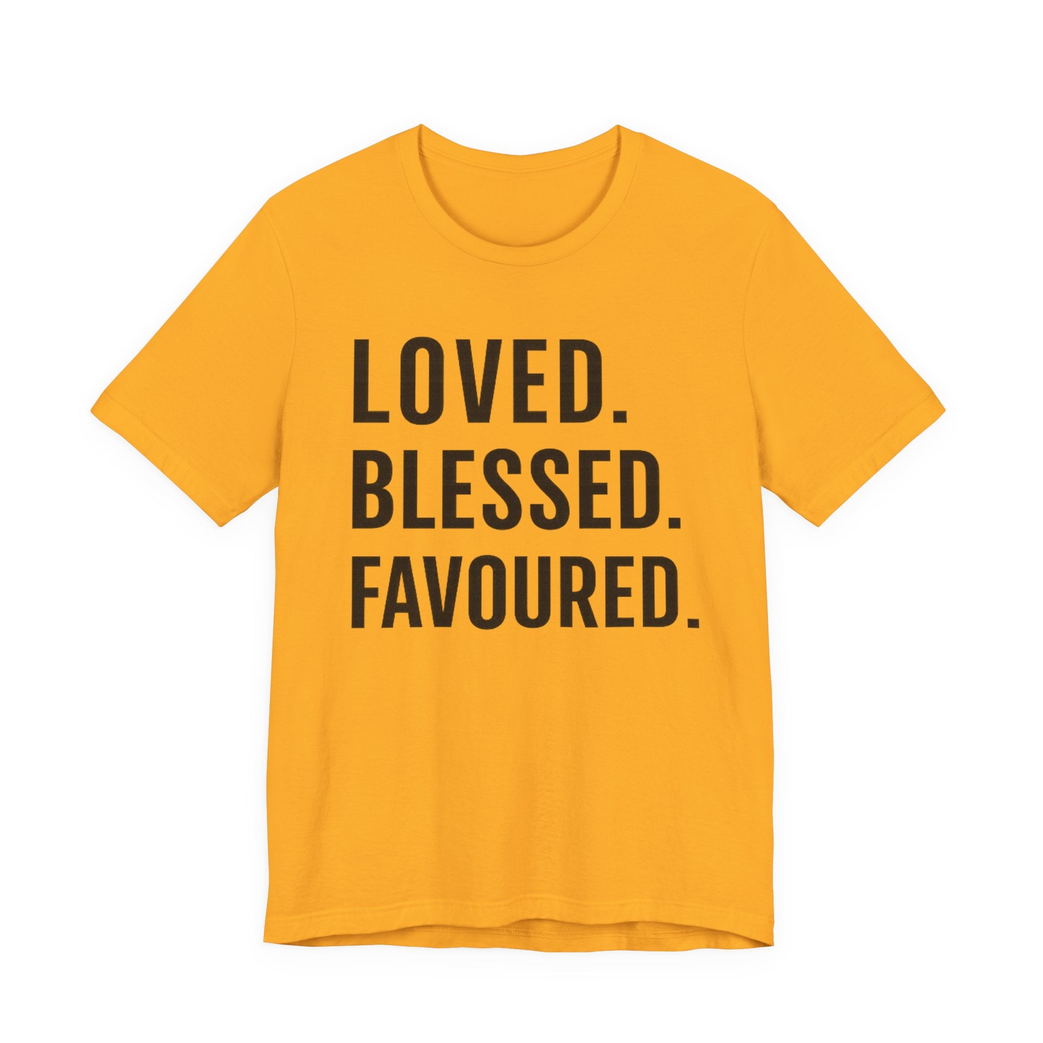 Loved • Blessed • Favoured T-shirt