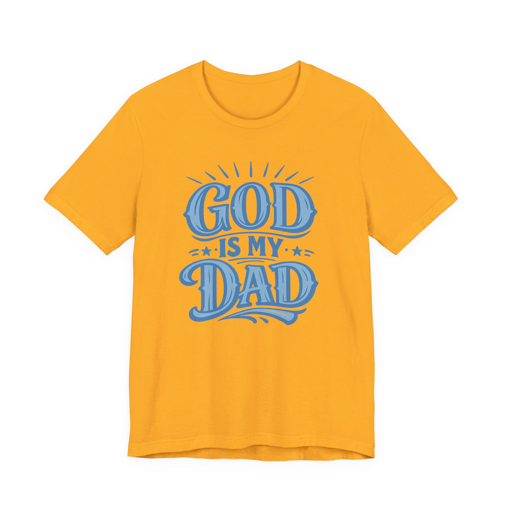 God Is My Dad T-shirt