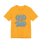 God Is My Dad T-shirt