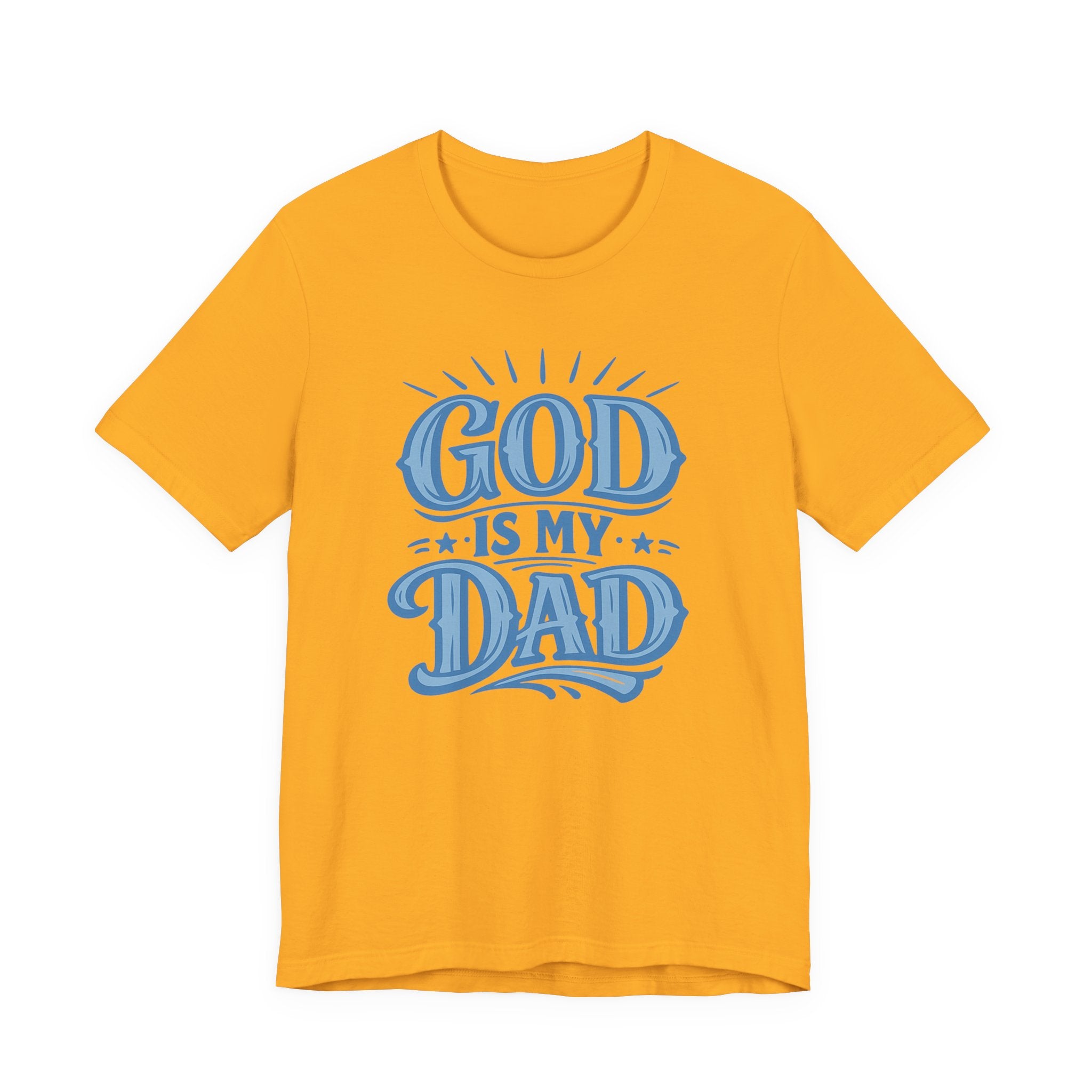 God Is My Dad T-shirt