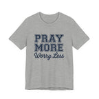 Pray More Worry Less T-shirt