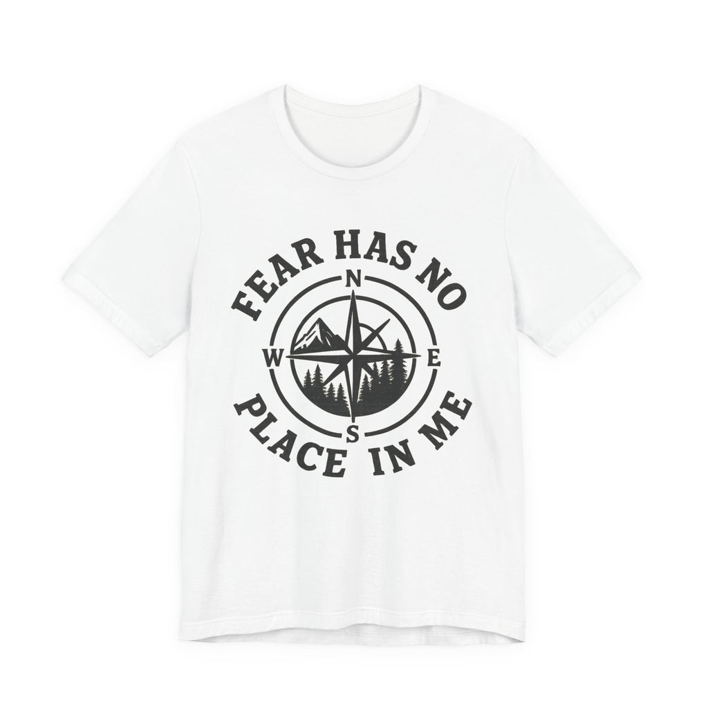 Fear Has No Place In Me T-shirt