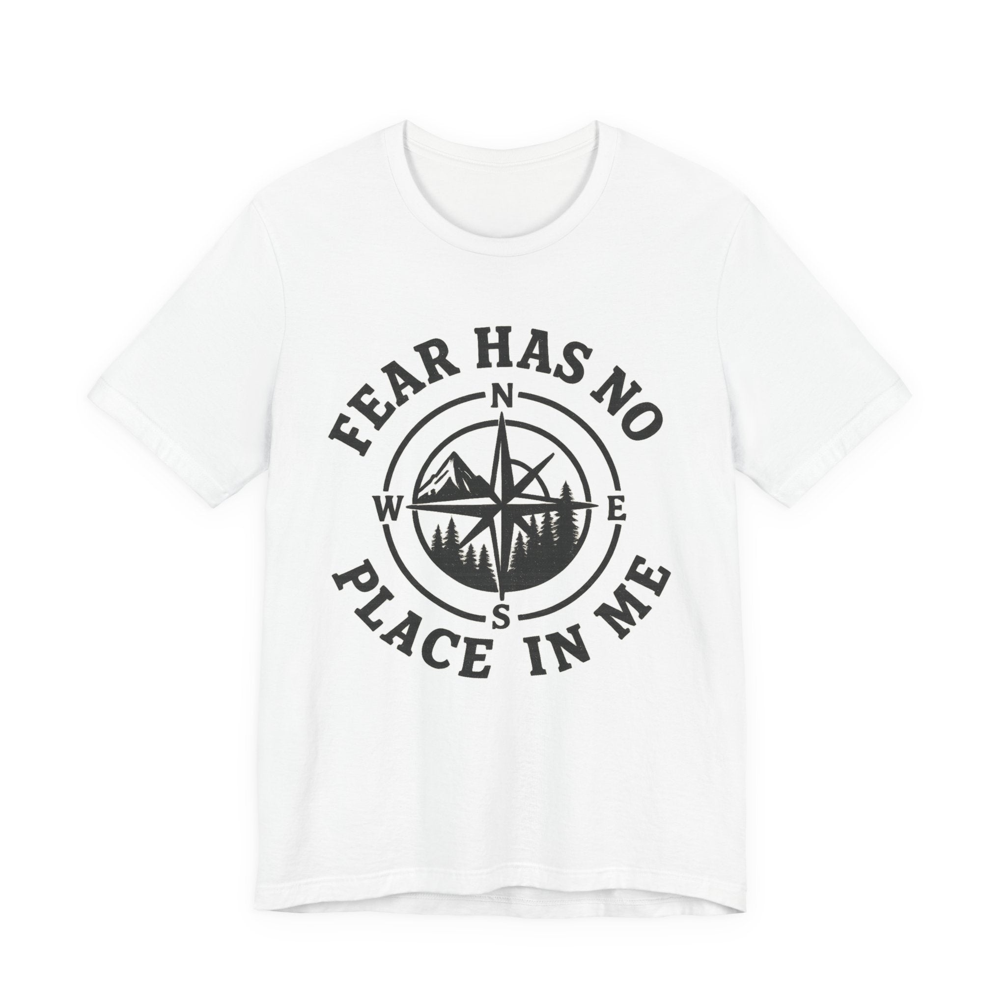 Fear Has No Place In Me T-shirt