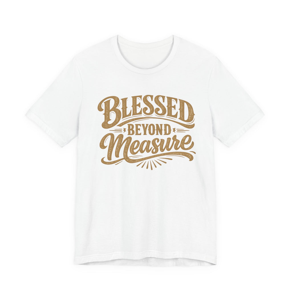 Blessed Beyond Measure T-shirt