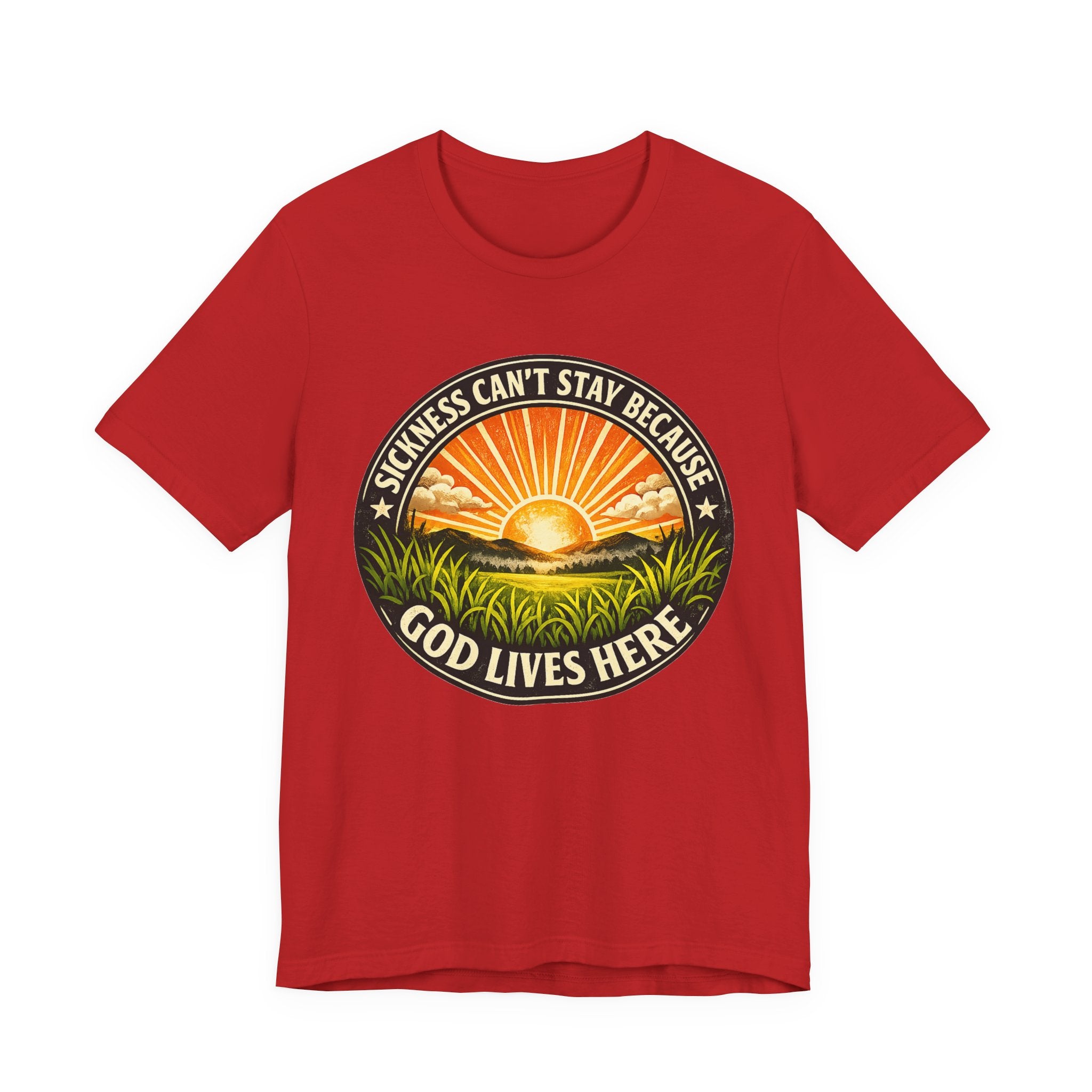 Sickness Can’t Stay T-shirt