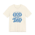 God Is My Dad T-shirt