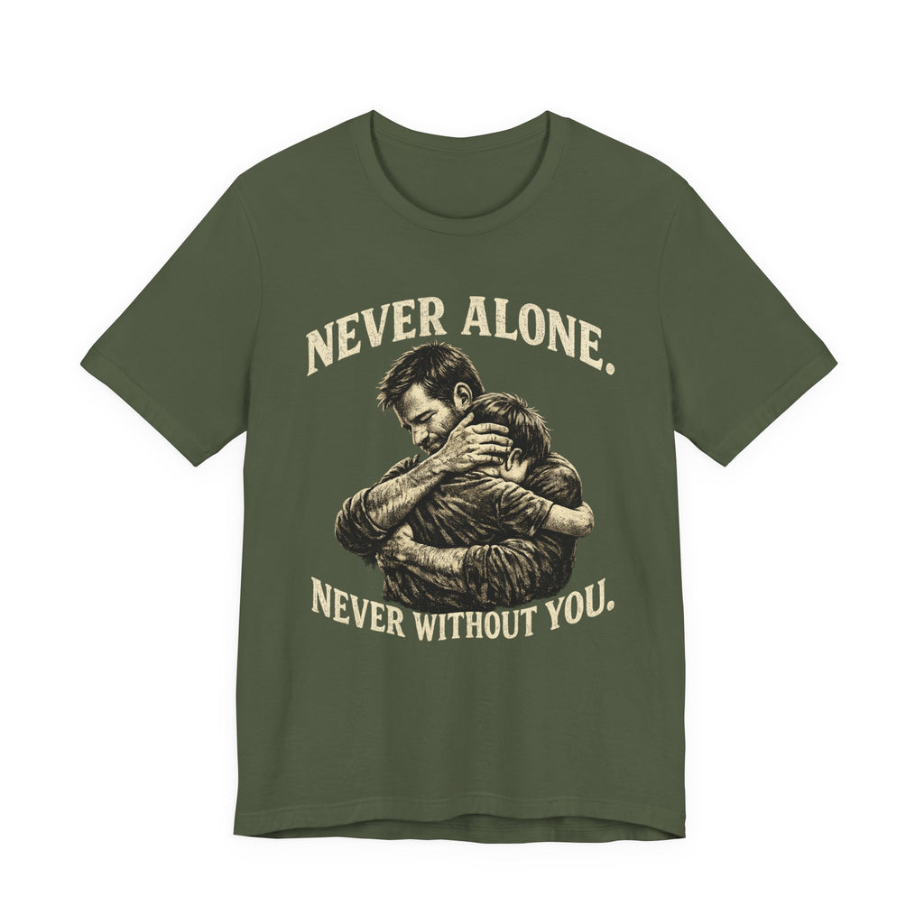 Never Alone • Never Without You T-shirt