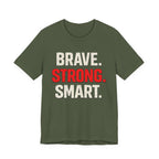 Brave • Strong • Smart T-shirt