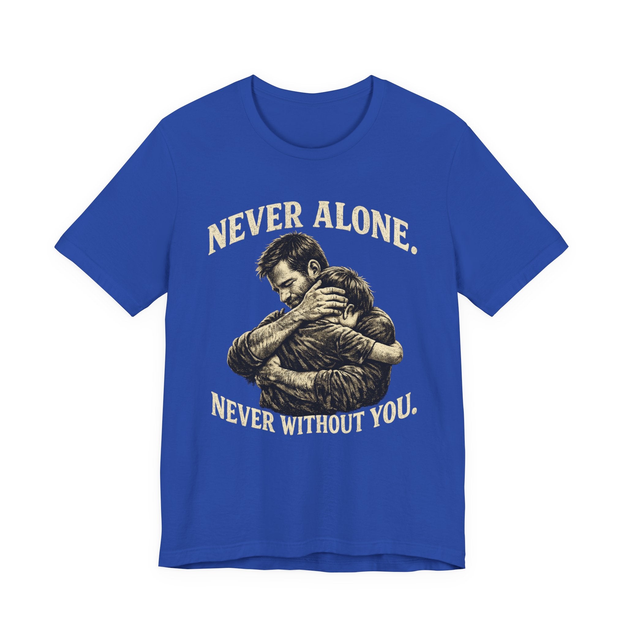 Never Alone • Never Without You T-shirt