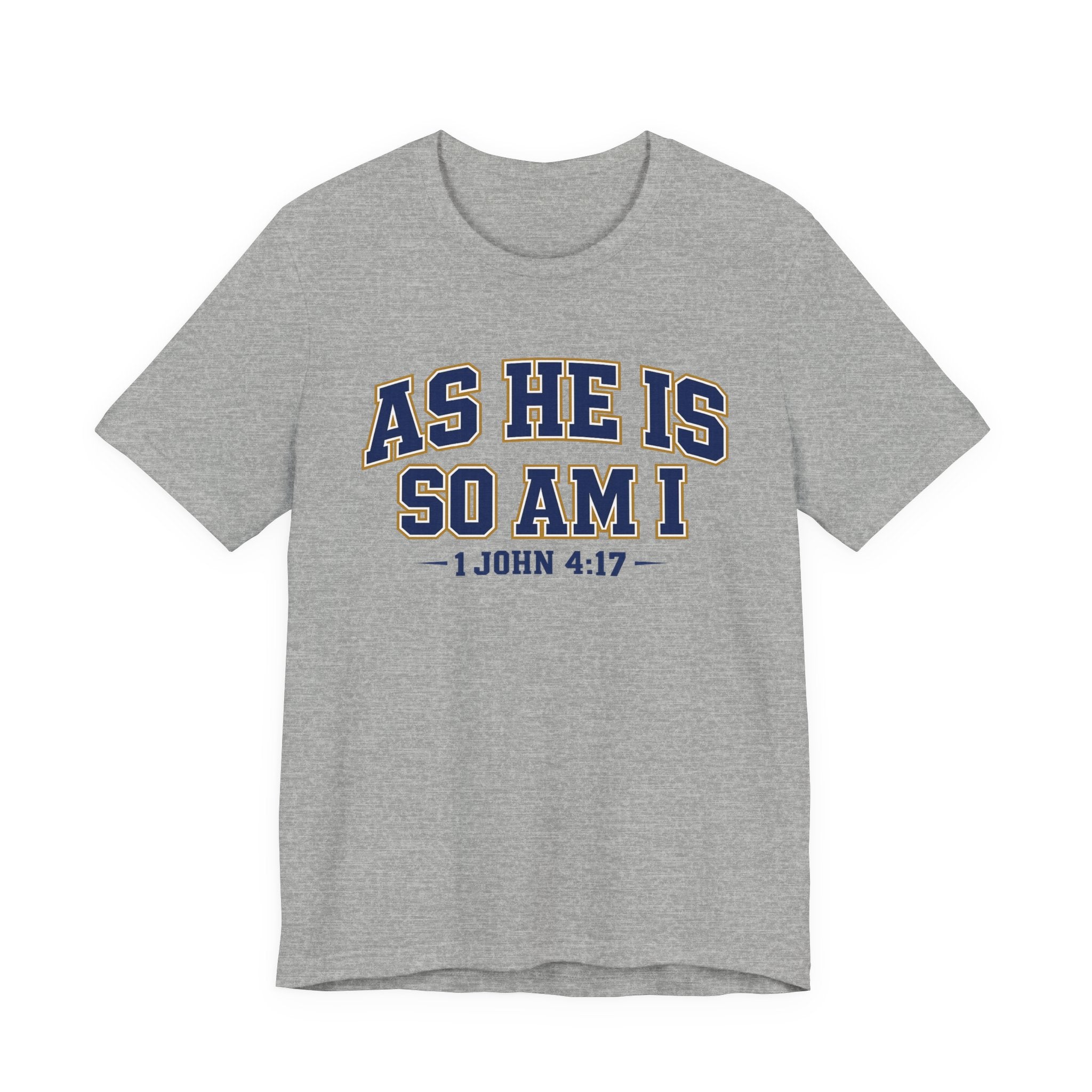 As He Is So Am I  T-shirt
