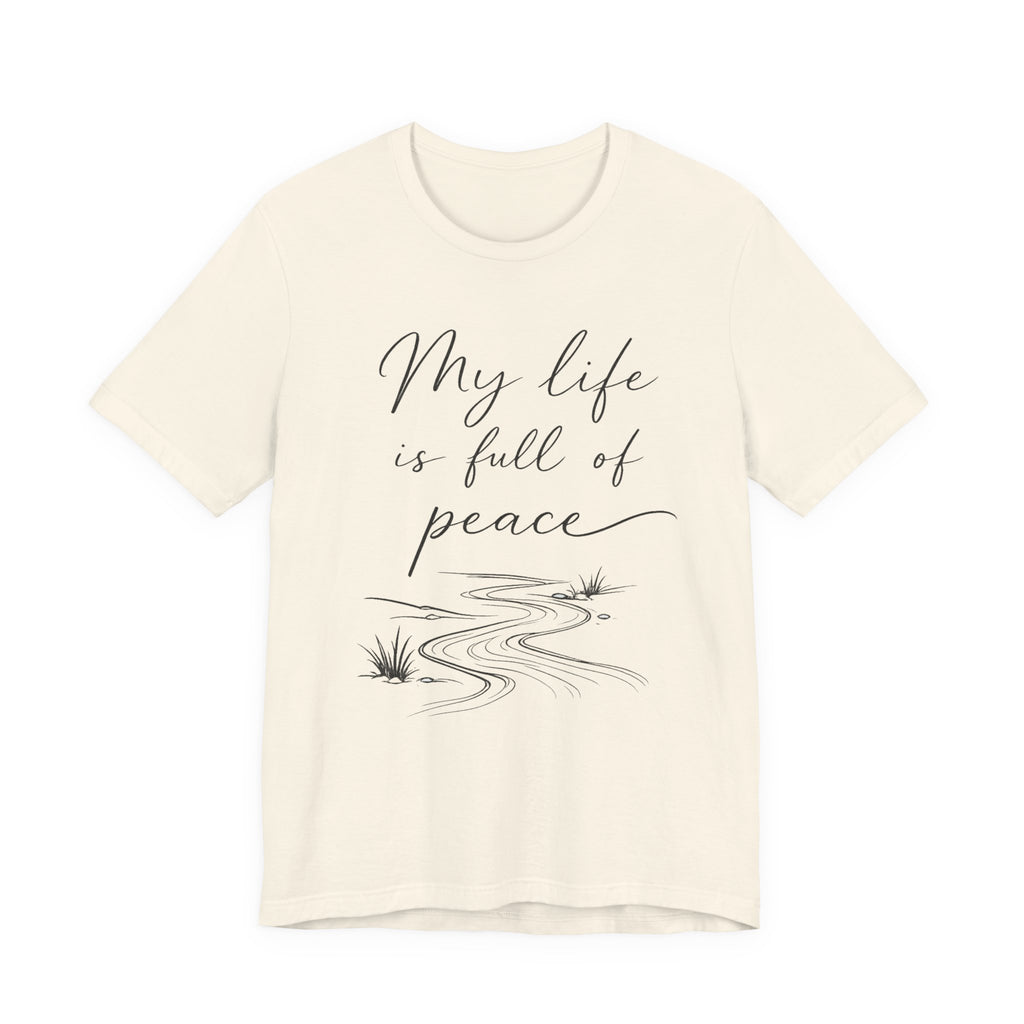 My Life Is Full Of Peace T-shirt