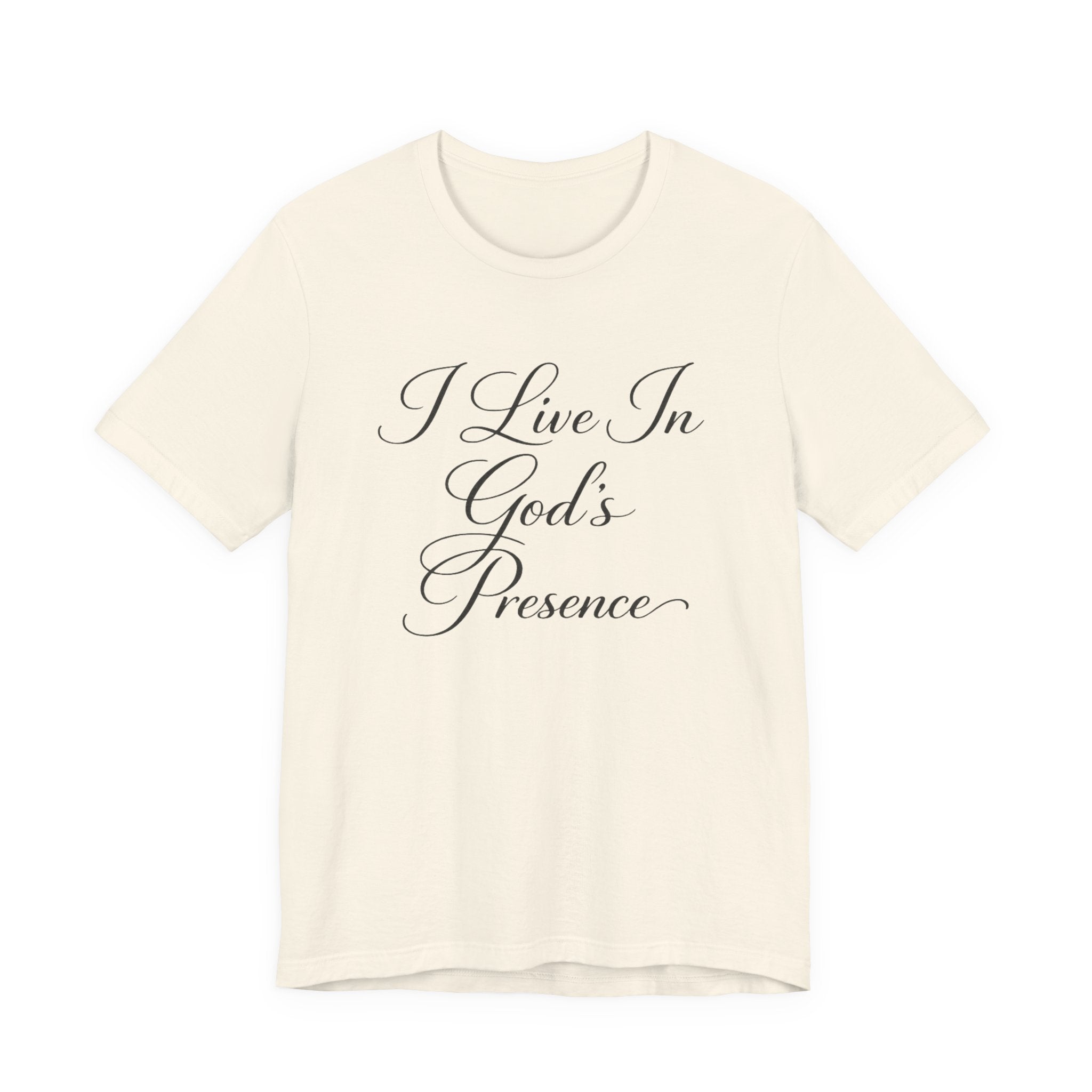 I Live In God's Presence T-shirt
