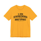 I Am Strengthend By The Holy Spirit T-shirt