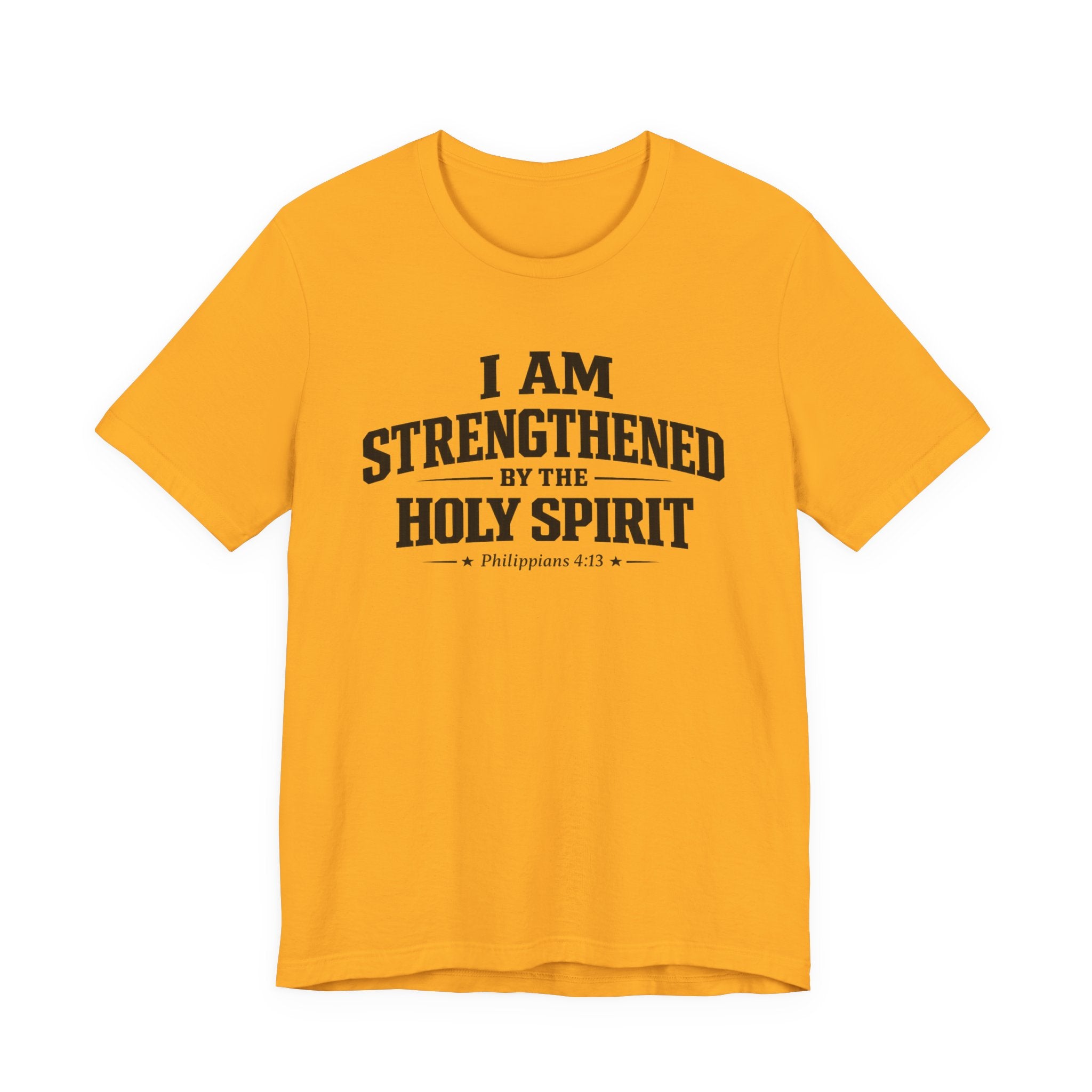 I Am Strengthend By The Holy Spirit T-shirt