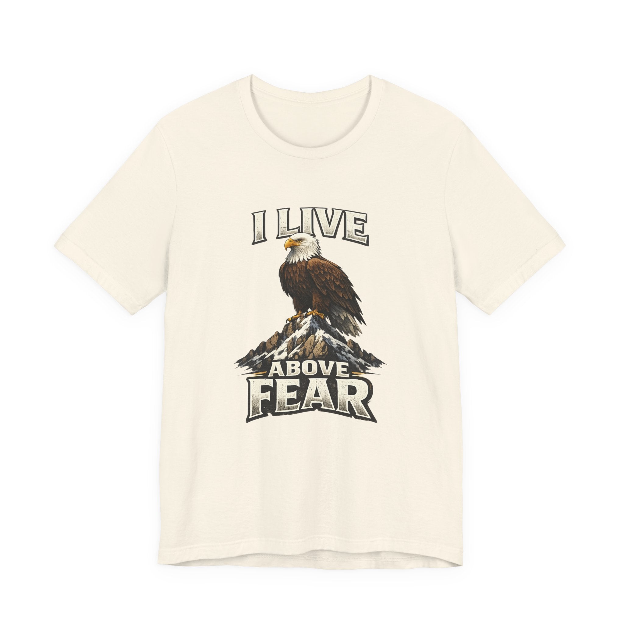 I Live Above Fear T-shirt