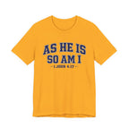 As He Is So Am I  T-shirt