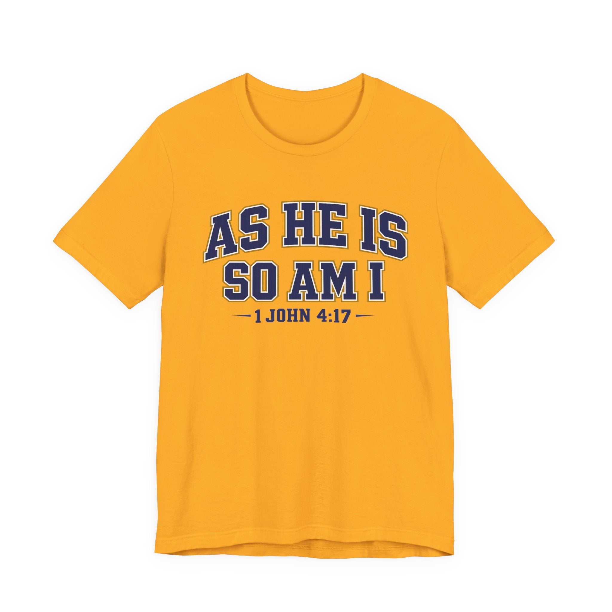 As He Is So Am I  T-shirt