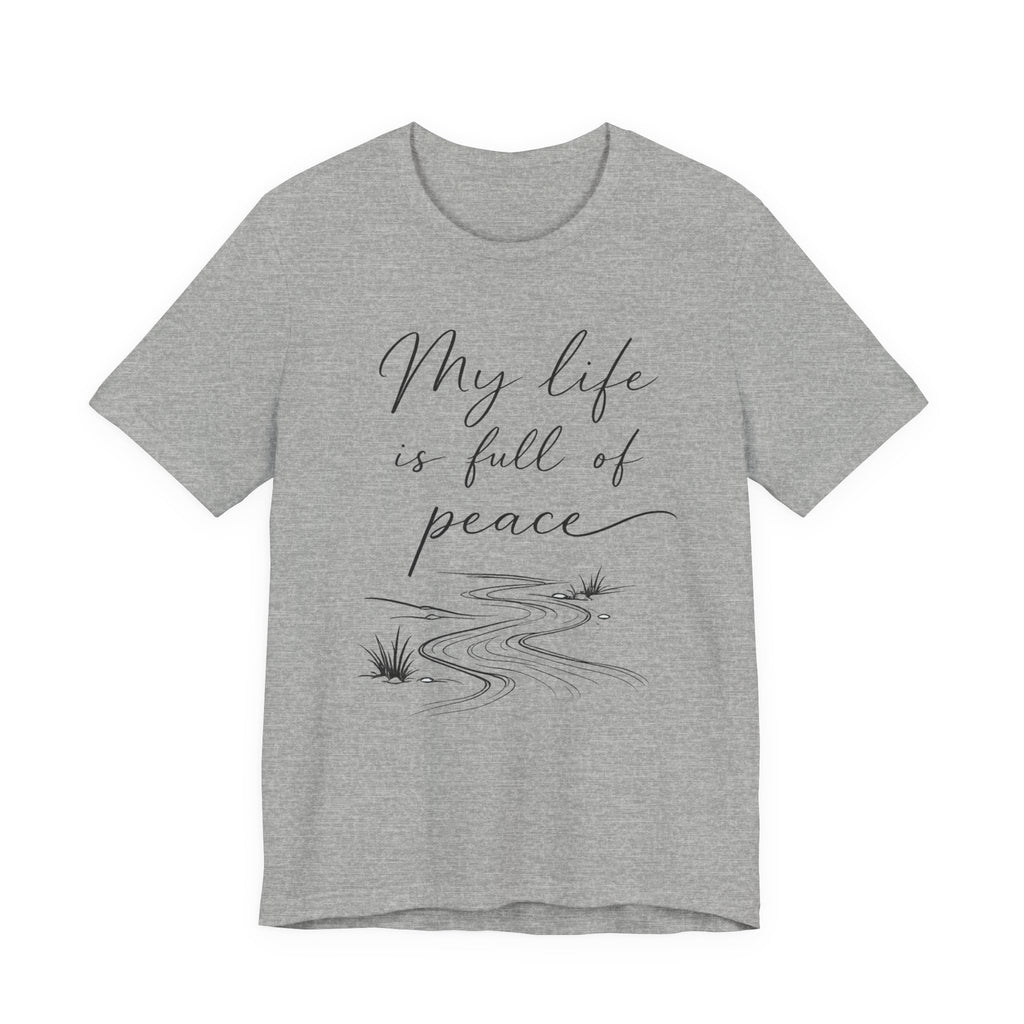 My Life Is Full Of Peace T-shirt