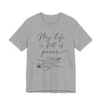 My Life Is Full Of Peace T-shirt