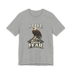 I Live Above Fear T-shirt
