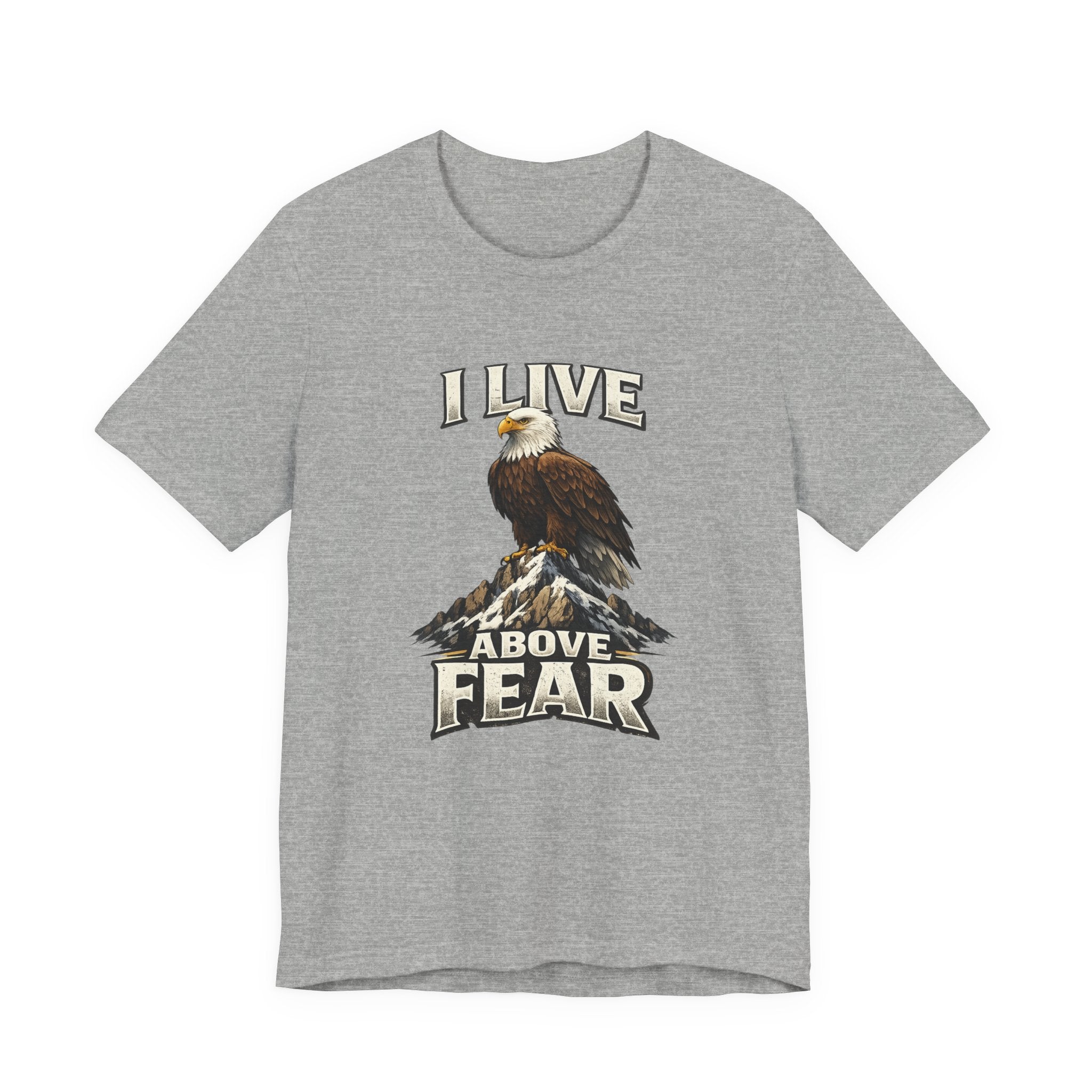 I Live Above Fear T-shirt