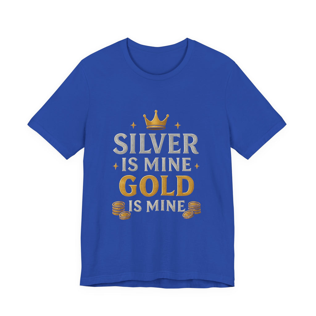 The Silver Is Mine The Gold Mine T-shirt