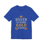 The Silver Is Mine The Gold Mine T-shirt