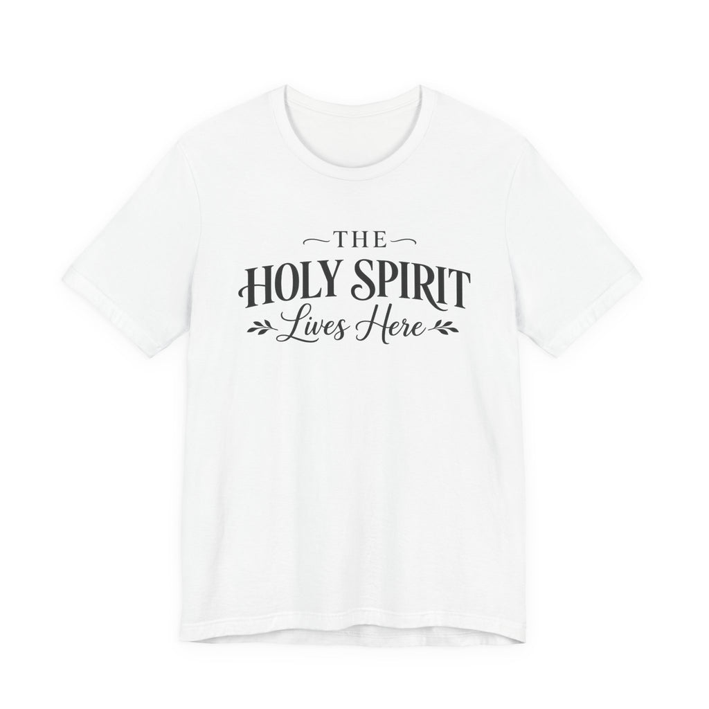The Holy Spirit Lives Here T-shirt