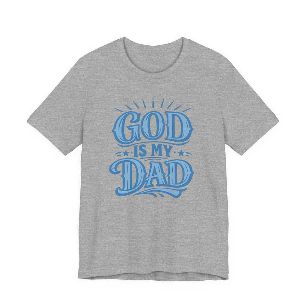 God Is My Dad T-shirt