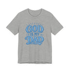God Is My Dad T-shirt