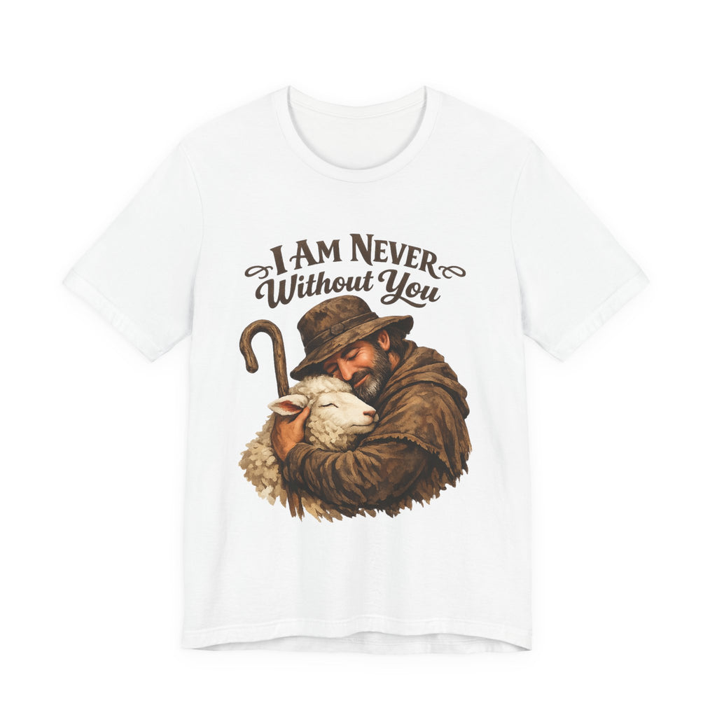 I'm Never Without You T-shirt