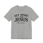 Set Apart for Jesus T-shirt