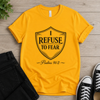 I Refuse To Fear T-shirt