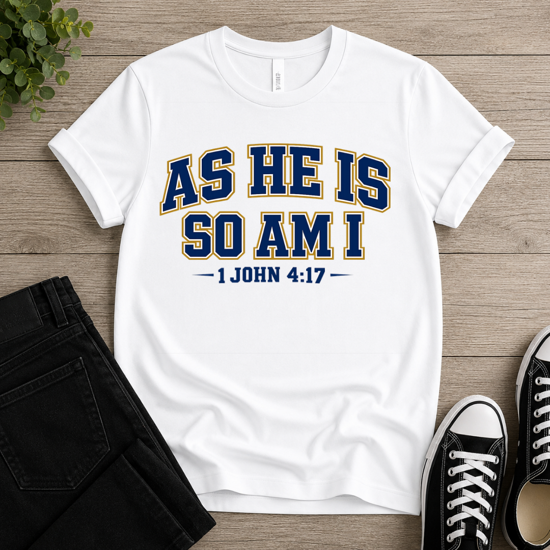 As He Is So Am I  T-shirt