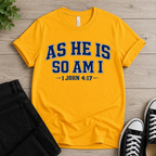 As He Is So Am I  T-shirt