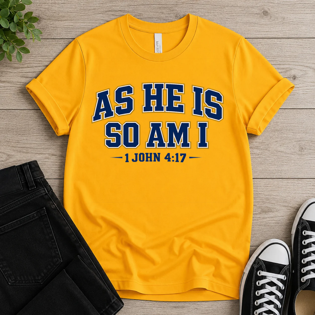 As He Is So Am I  T-shirt