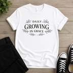 Daily Growing In Grace T-shirt