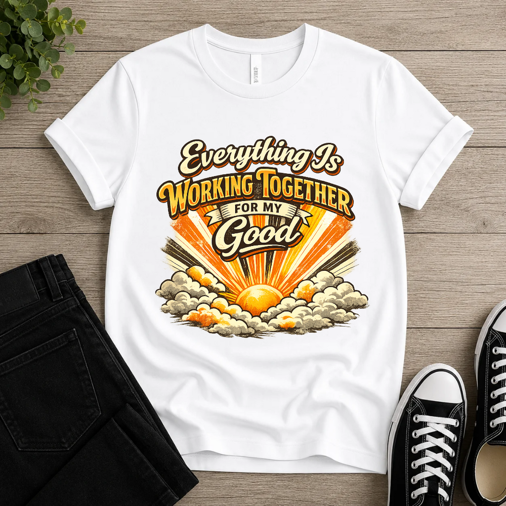 Everything is Working Together For My Good T-shirt