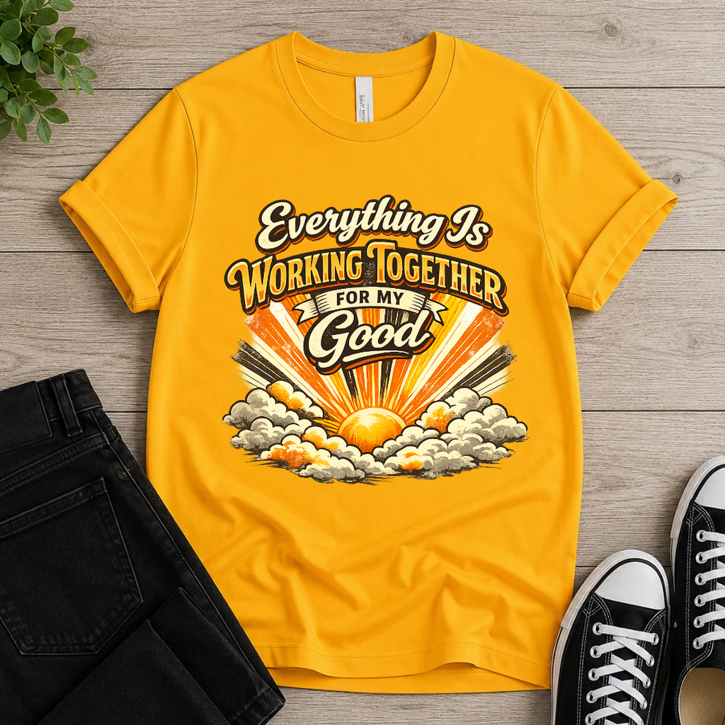 Everything is Working Together For My Good T-shirt