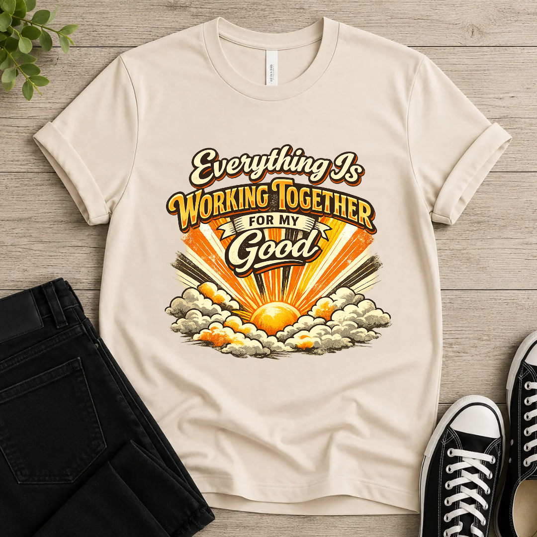 Everything is Working Together For My Good T-shirt