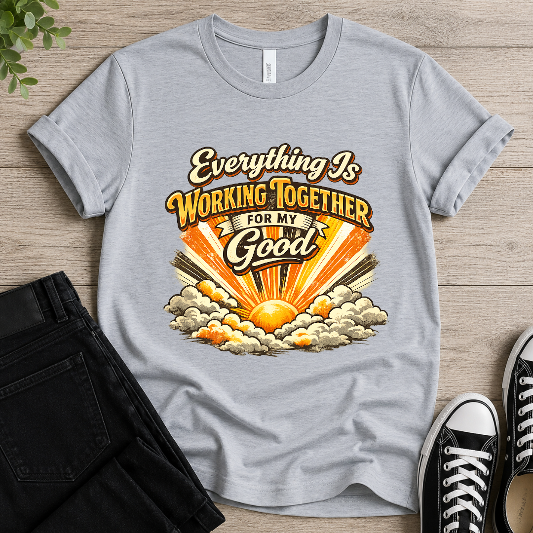 Everything is Working Together For My Good T-shirt