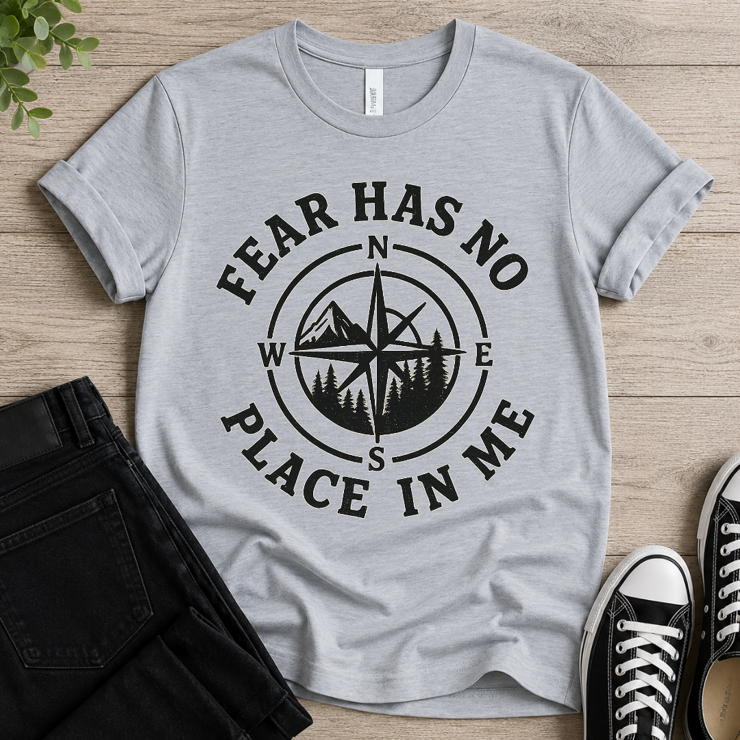 Fear Has No Place In Me T-shirt