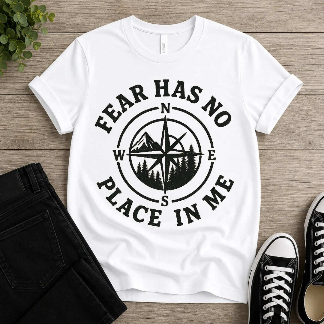 Fear Has No Place In Me T-shirt