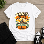 God's Power At Work In Me T-shirt