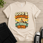 God's Power At Work In Me T-shirt