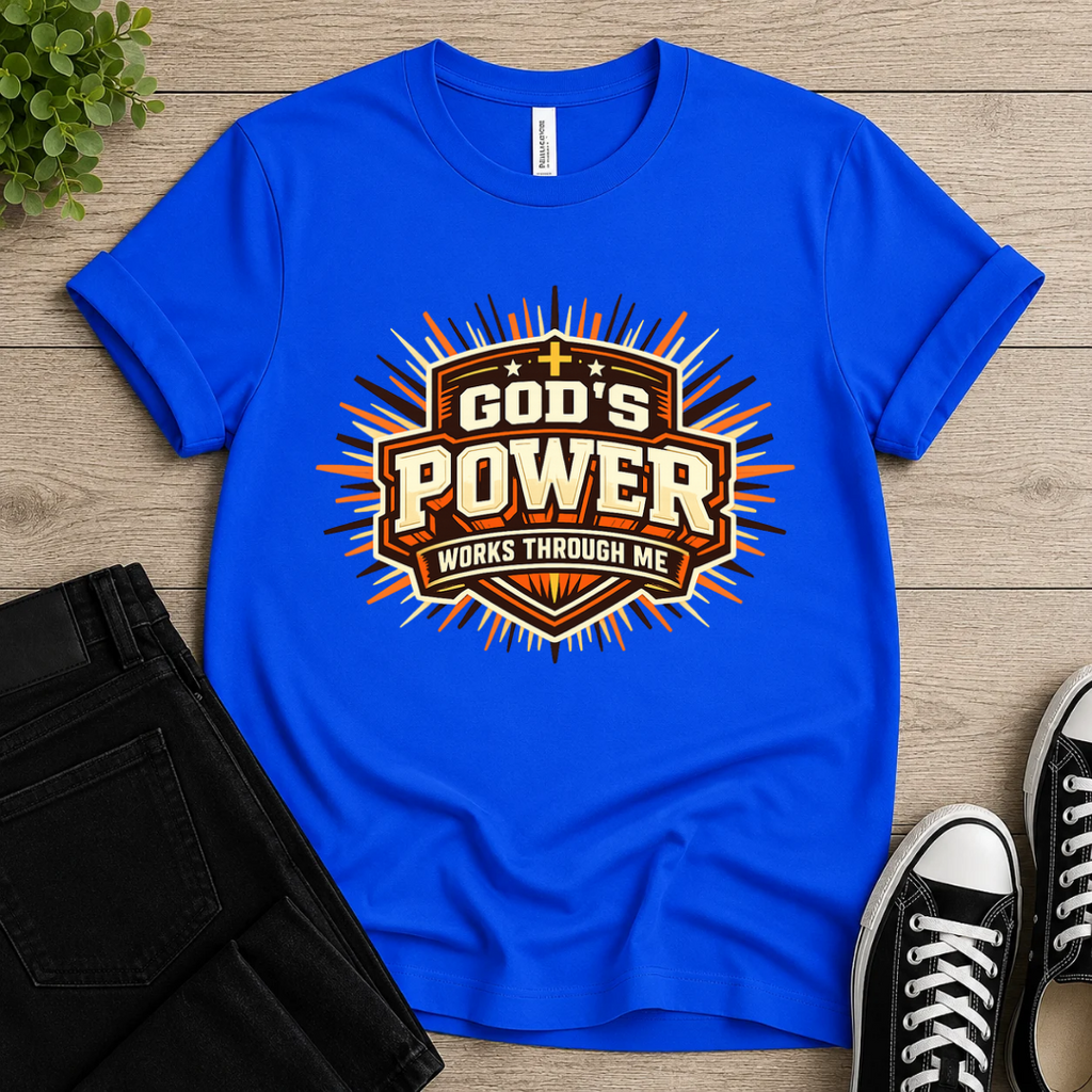 God's Power Works Through Me T-shirt