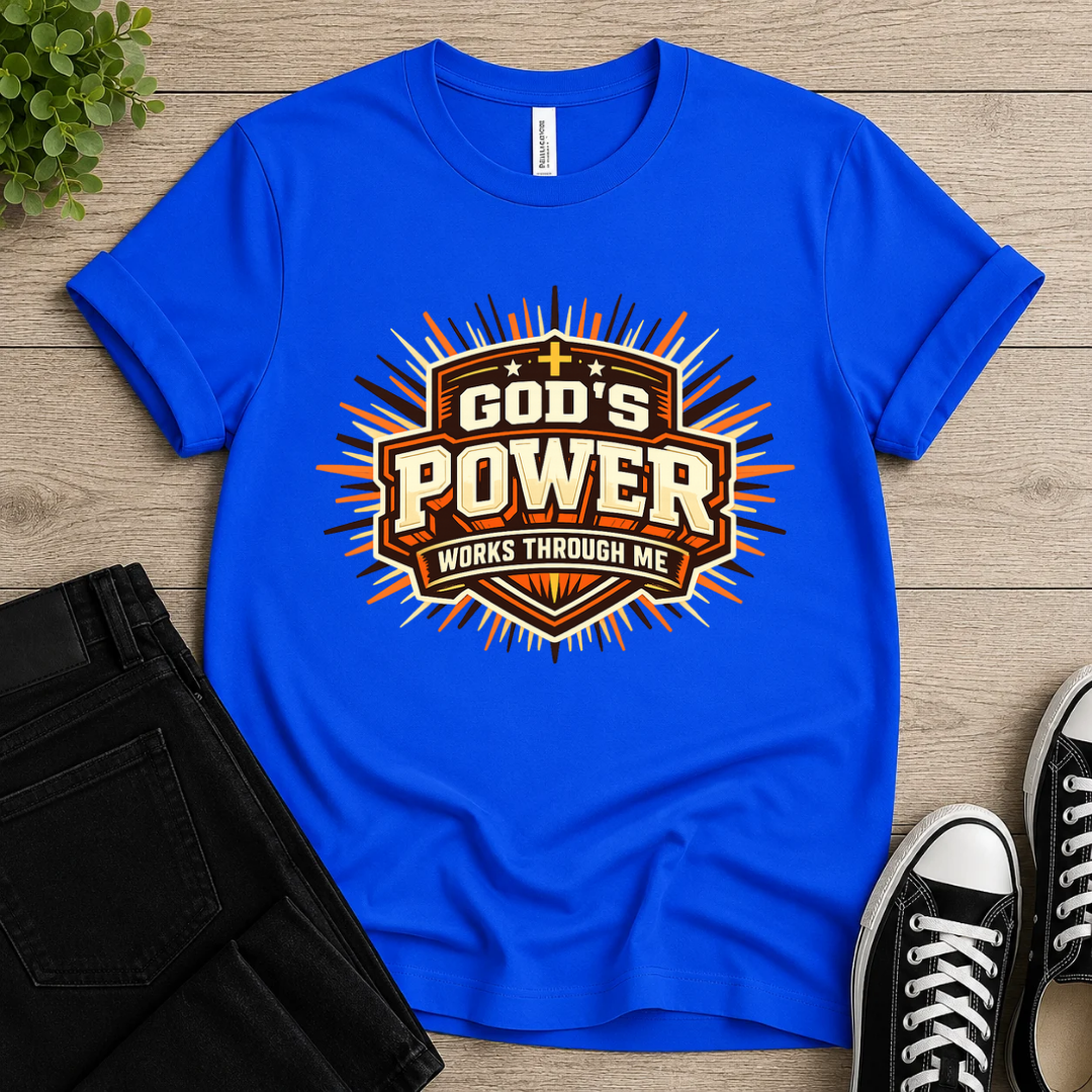 God's Power Works Through Me T-shirt