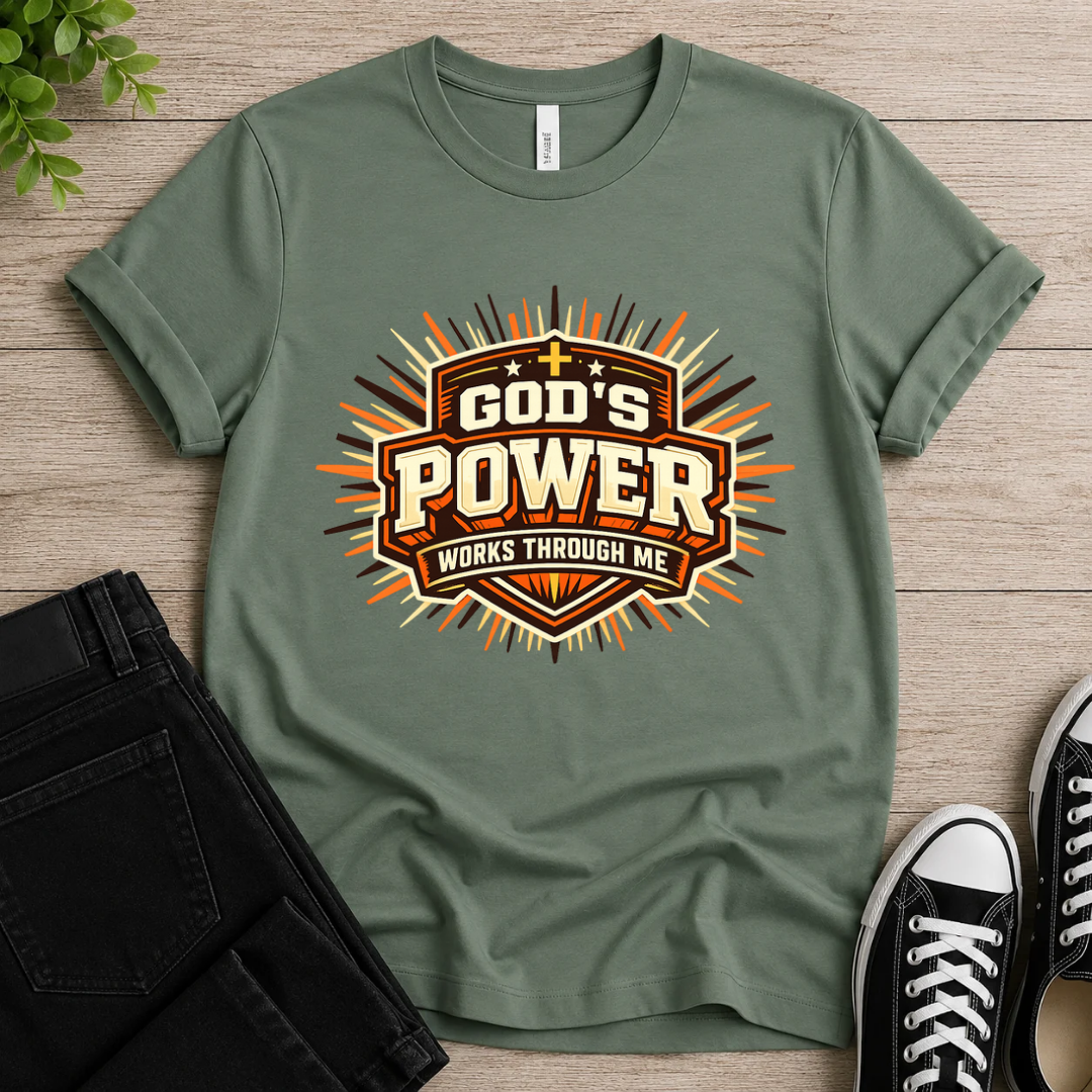 God's Power Works Through Me T-shirt