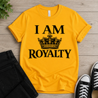 I Am Royalty T-shirt