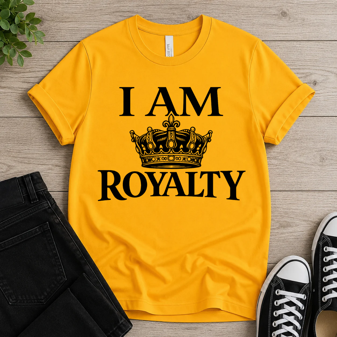 I Am Royalty T-shirt